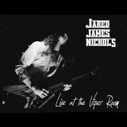 Cover of Jared James Nichols Live at the Viper Room