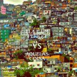 Cover of Ela e um Perigo Vs Aquelas Coisa