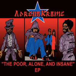 The Poor, Alone, and Insane