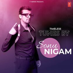 Cover of Timeless Tunes By Sonu Nigam