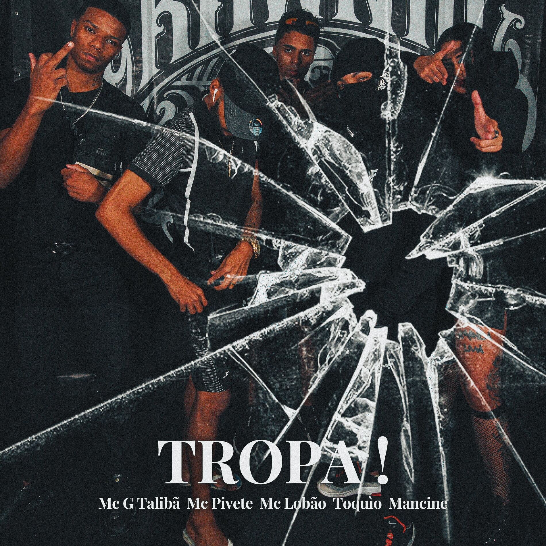 Album cover of Tropa ! (feat. Mc G Talibã, Mc Pivete, mc lobão, Toquìo & Mancine)