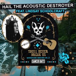 Cover of Hail the Acoustic Destroyer (feat. Lindsay Schoolcraft)