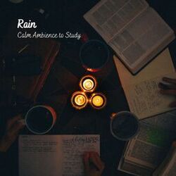 Cover of Rain: Calm Ambience to Study