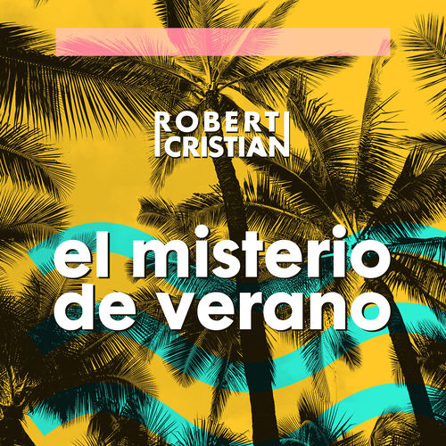 El Misterio Del Verano — Robert Cristian