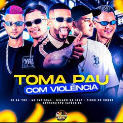 Toma Pau Com Violência