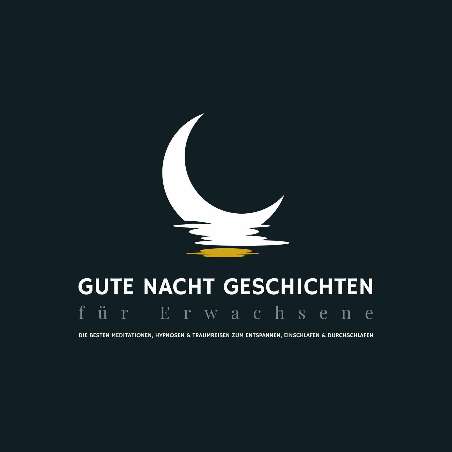 Album cover of Gute Nacht Geschichten für Erwachsene (Die besten Meditation, Hypnosen & Traumreisen zum Entspannen, Einschlafen & Durchschlafen)