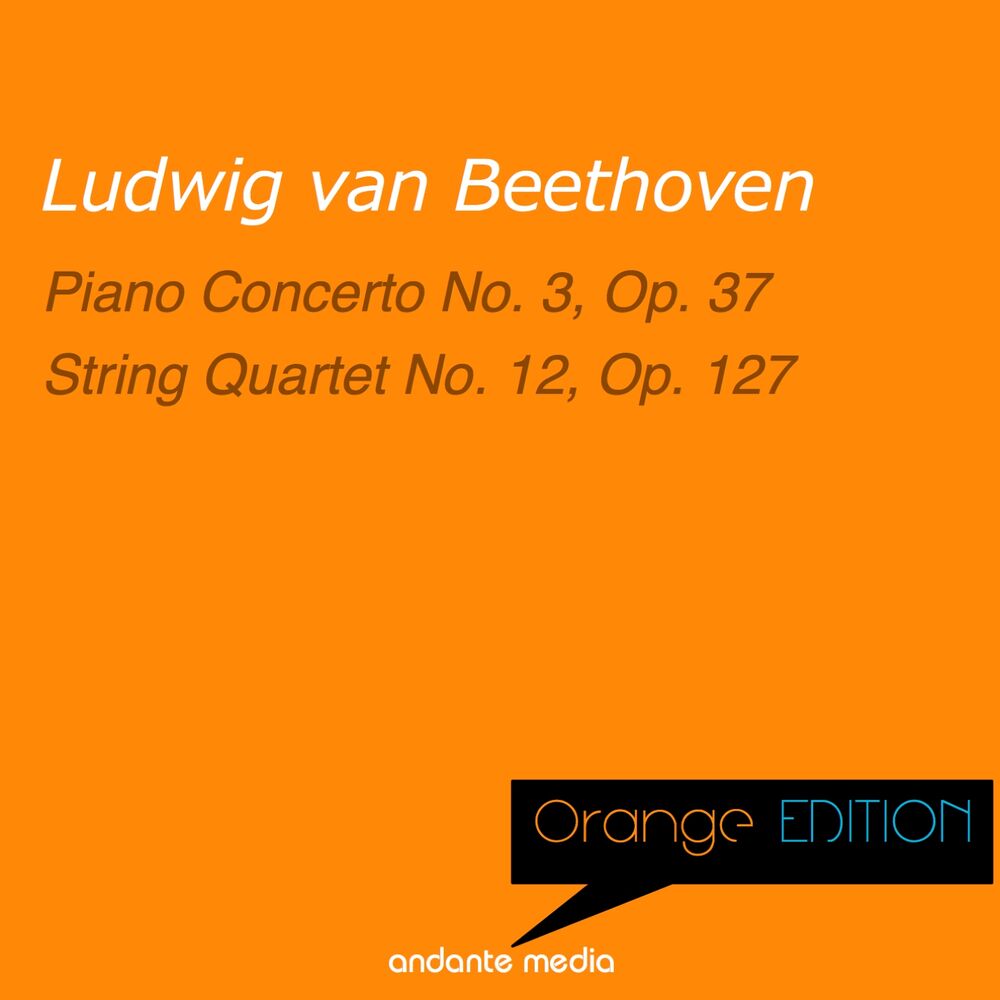 Picture of Orange Edition - Beethoven: Piano Concerto No. 3, Op. 37 & String Quartet No. 12, Op. 127