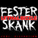 Fester Skank
