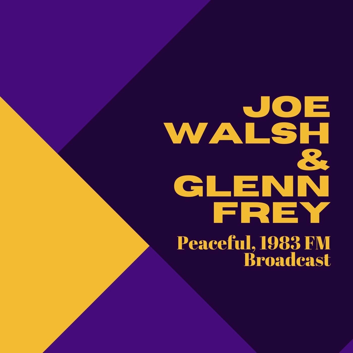 Album cover of Joe Walsh & Glenn Frey: Peaceful, 1983 FM Broadcast