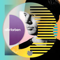 Alle Farben - Music Is My Best Friend | Deezer