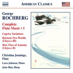 Cover of Rochberg: Complete Flute Music, Vol. 1