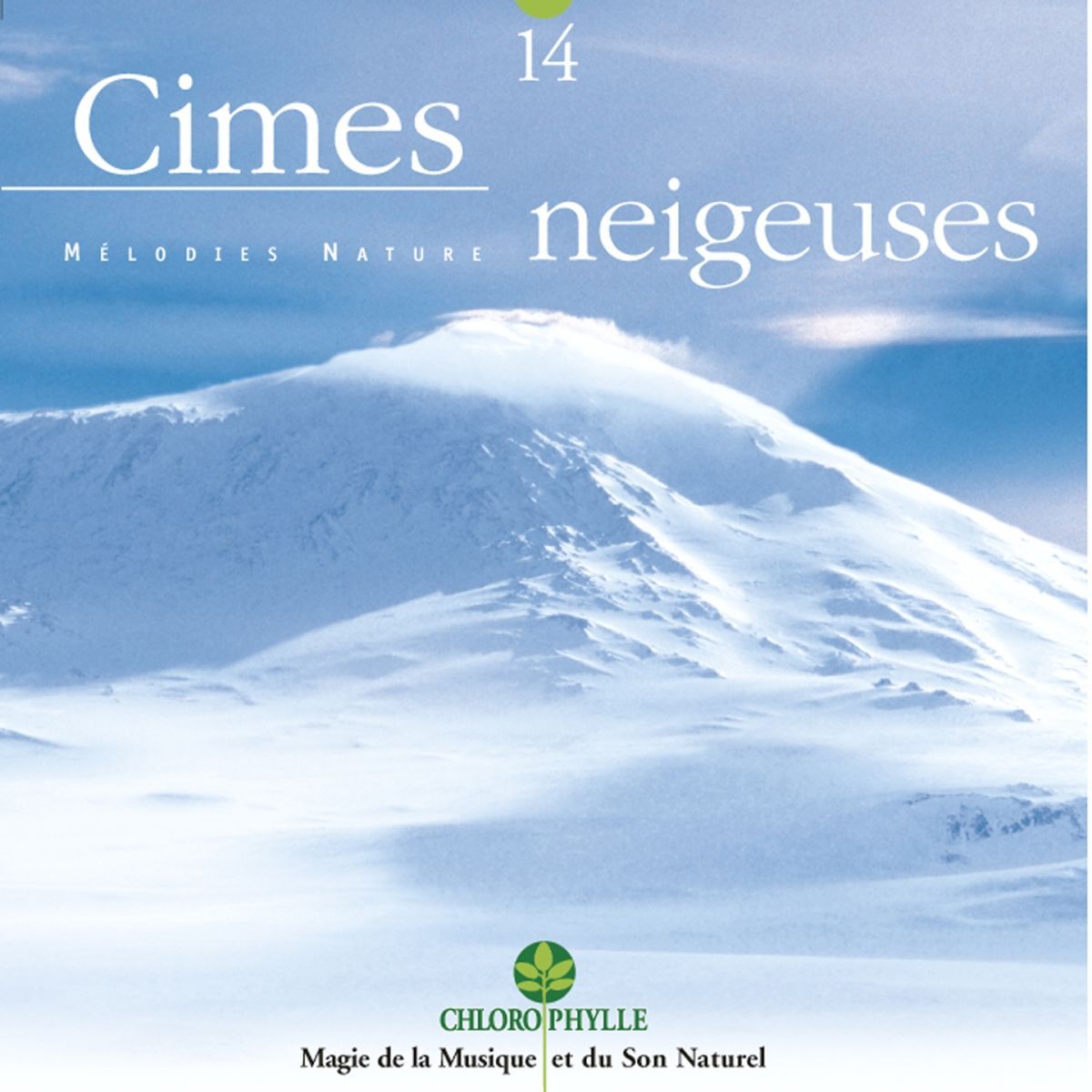 Album cover of Chlorophylle 14 : Cîmes enneigées (Mélodies nature)