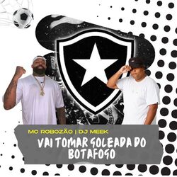 Cover of Vai Tomar Goleada do Botafogo