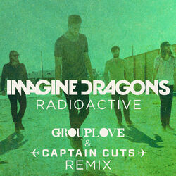 Cover of Radioactive (Grouplove & Captain Cuts Remix)