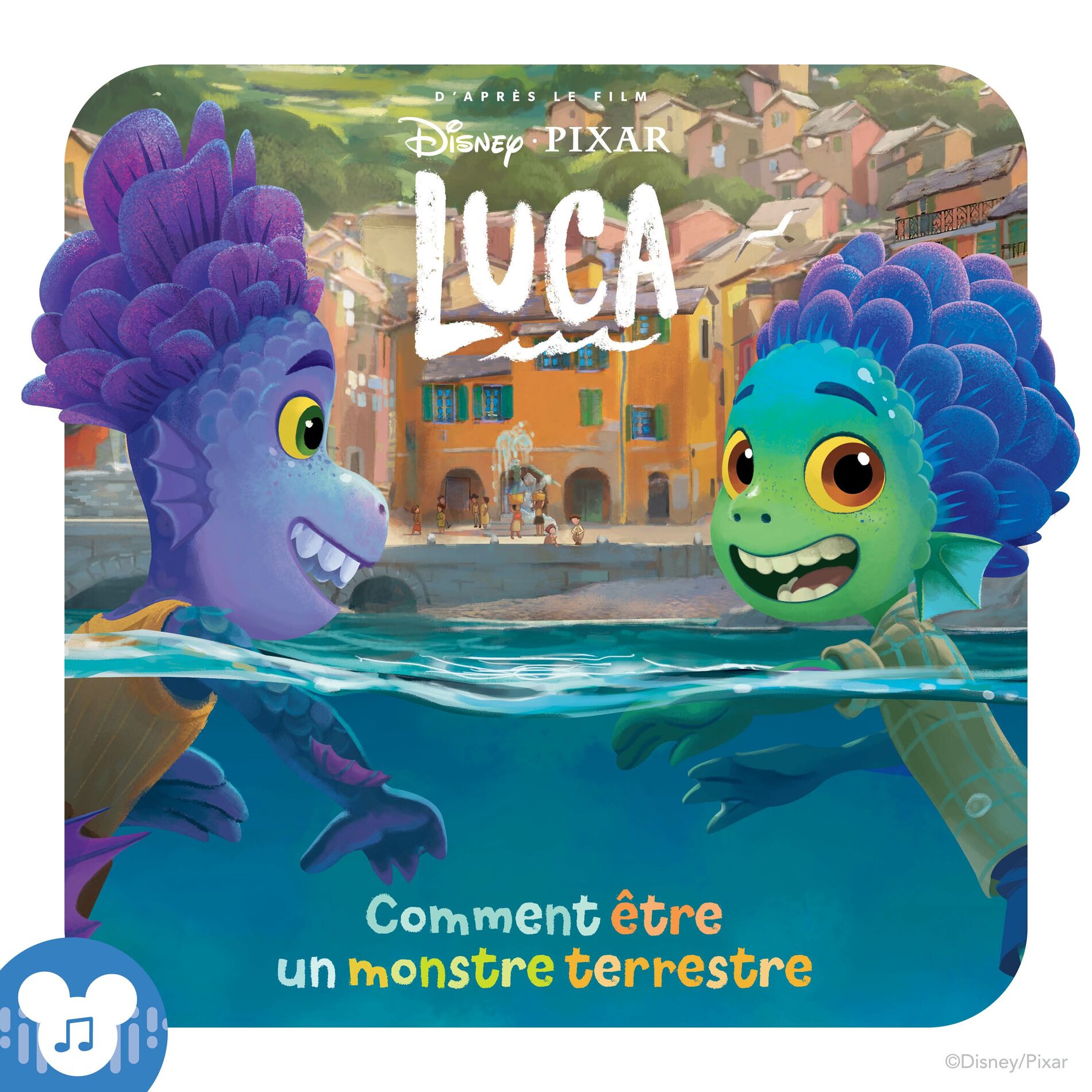 Album cover of Comment être un monstre terrestre (une histoire inspirée du film Disney Pixar Luca) : Disney/Pixar Luca (Disney/Pixar Luca)