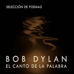 Cover of Bob Dylan, el Canto de la Palabra, Selección de Poemas