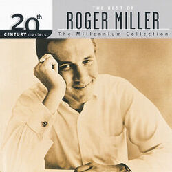 Cover of 20th Century Masters - The Millennium Collection: The Best Of Roger Miller