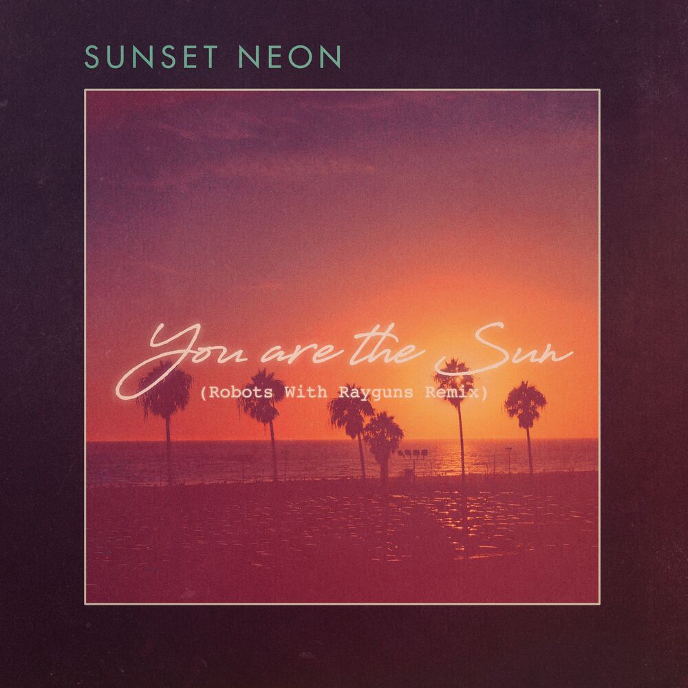 Picture of You Are The Sun (Robots With Rayguns Remix)