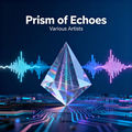 Prism of Echoes