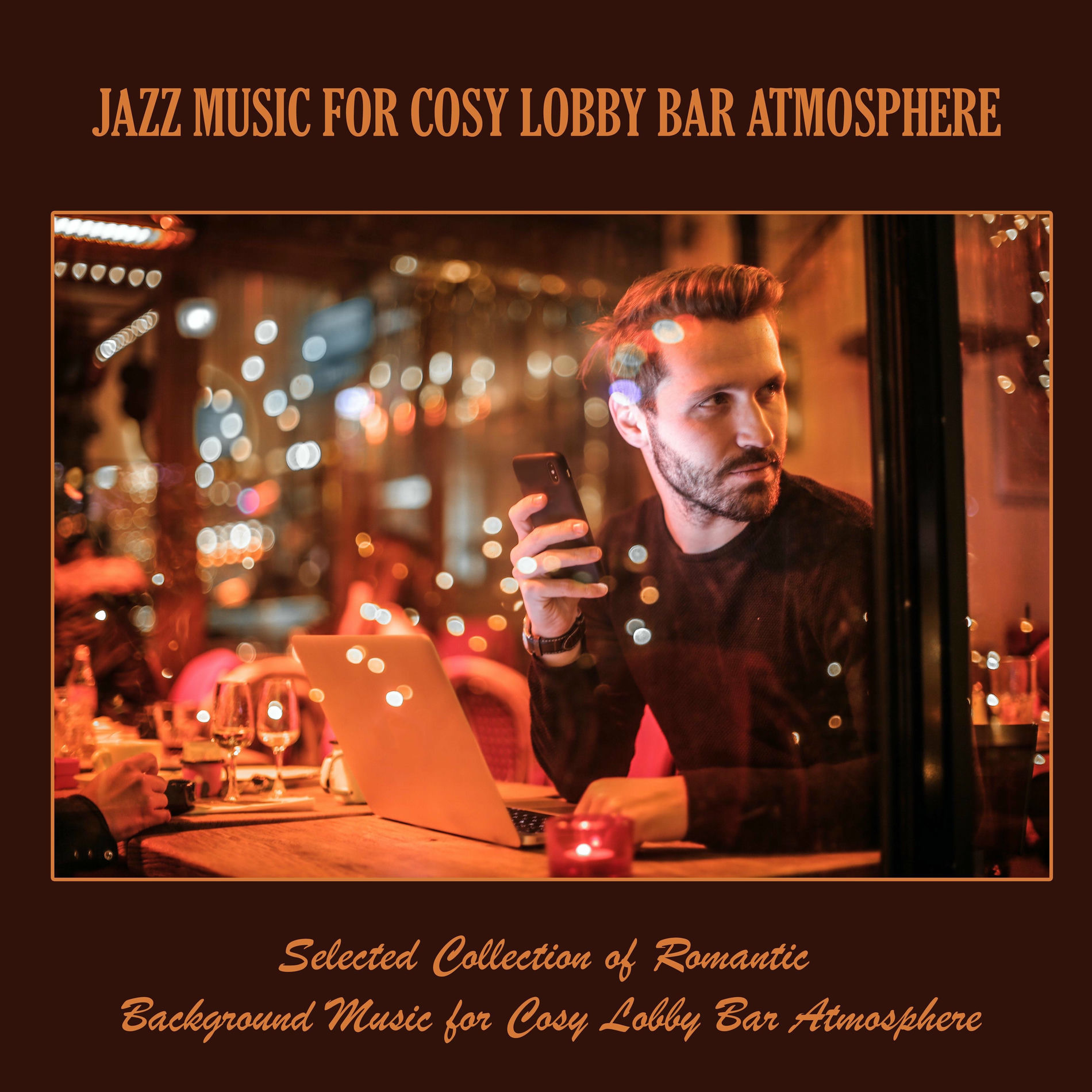 Album cover of Jazz Music for Cosy Lobby Bar Atmosphere: Selected Collection of Romantic Background Music for Cosy Lobby Bar Atmosphere