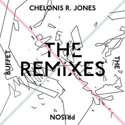 The Prison Buffet (The Remixes)