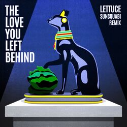 Cover of The Love You Left Behind (SunSquabi Remix)