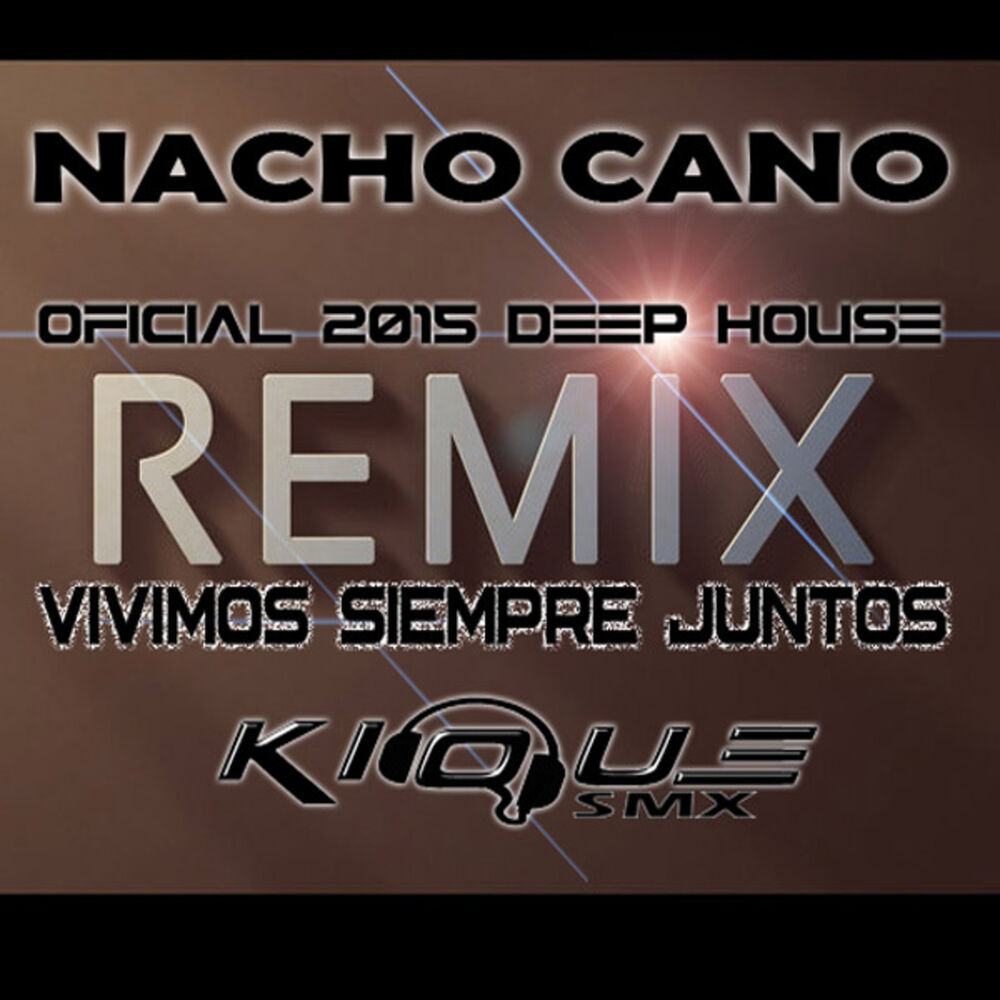 Picture of Vivimos Siempre Juntos (Kique 2015 House Remix) - Single