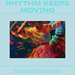 Cover of Rhythm Keeps Moving