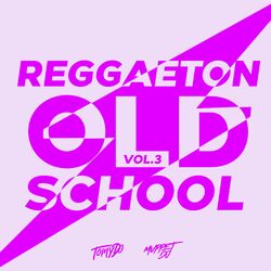 Cover of Reggaeton Old School Vol 3