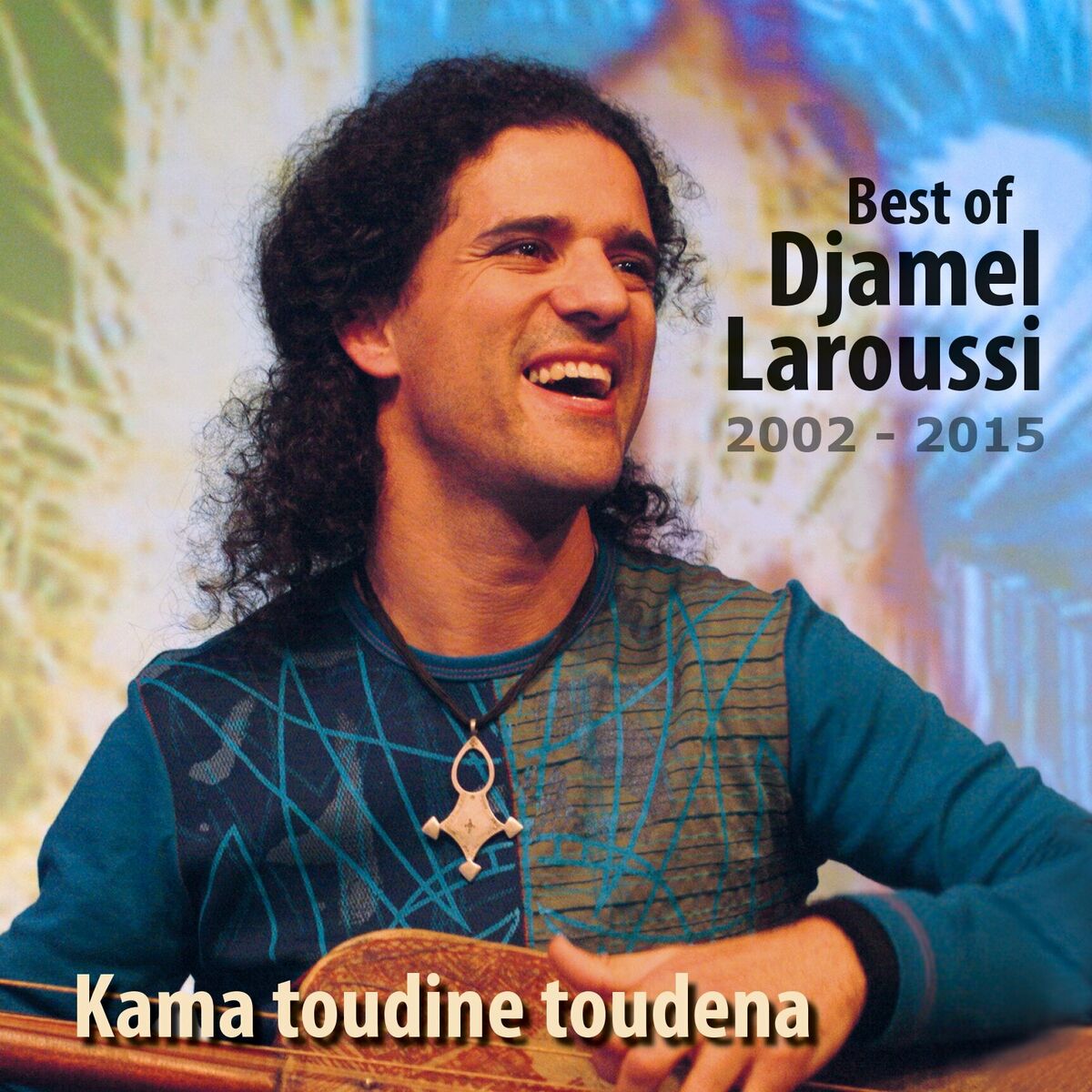 Album cover of Best of Djamel Laroussi (2002 - 2015)