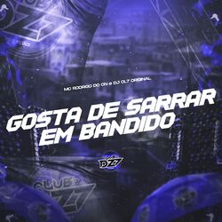 Cover of GOSTA DE SARRAR EM BANDIDO