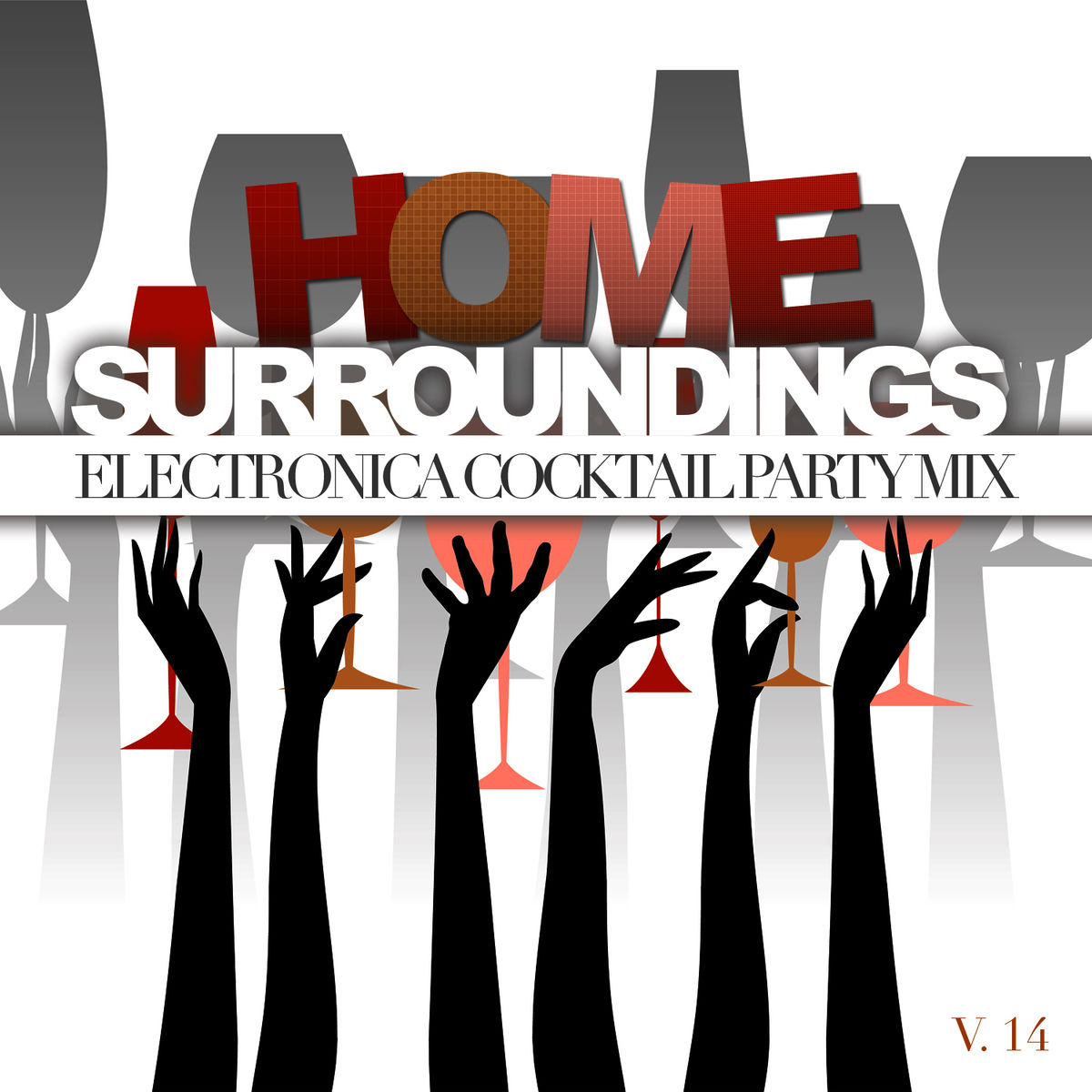 Album cover of Home Surroundings: Electronica Cocktail Party Mix, Vol. 14