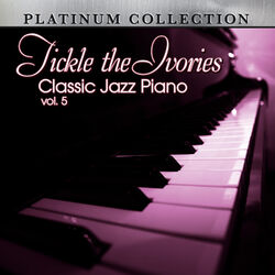 Cover of Tickle the Ivories: Classic Jazz Piano, Vol. 5