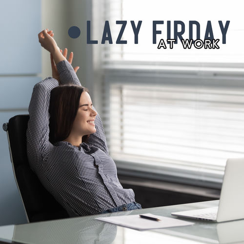 Lazy Firday at Work: Background Music for Office, Good Morning Sounds