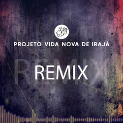 Cover of Projeto Vida Nova de Irajá (Remix)