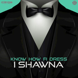 Cover of Know How fi Dress (Produced by ZJ Chrome)