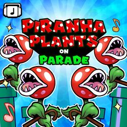 Cover of Piranha Plants on Parade - Super Mario Bros. Wonder Remix