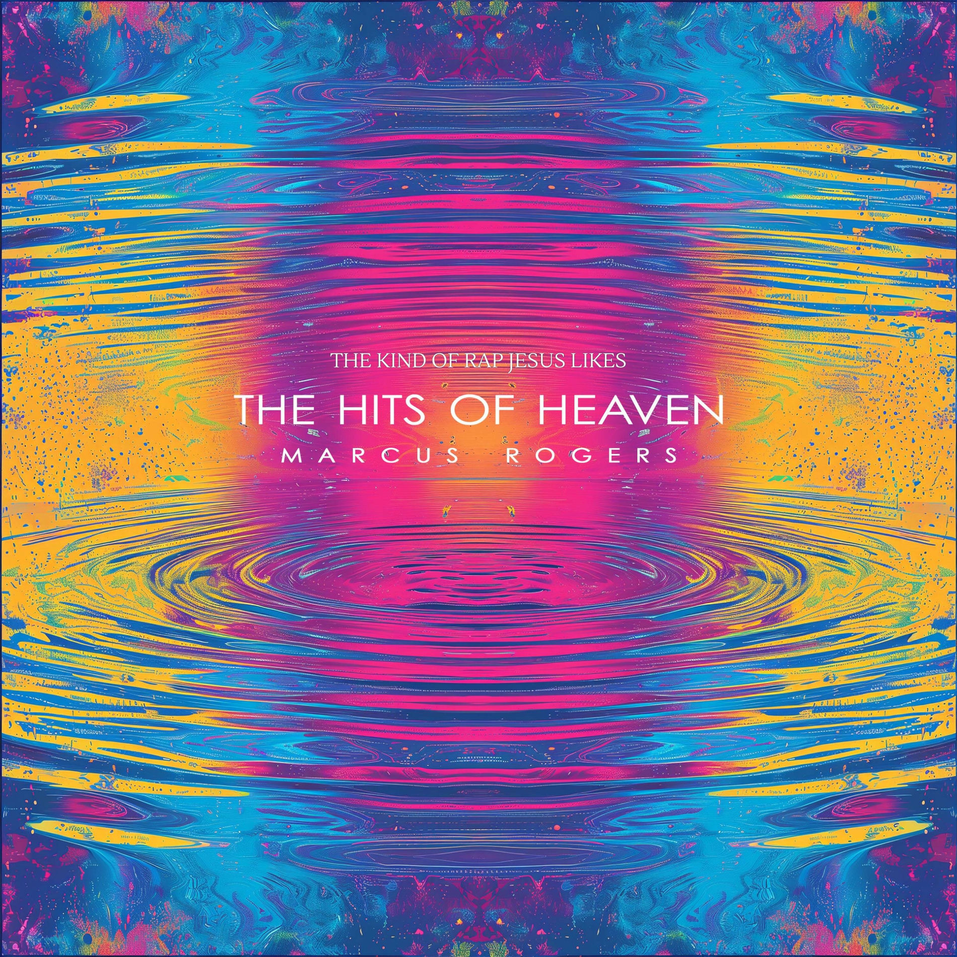Album cover of The Hits Of Heaven: The Kind Of Rap Jesus Likes