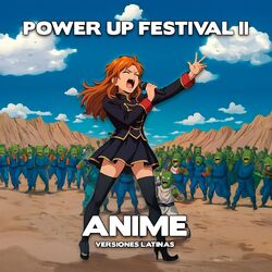 Cover of POWER UP FESTIVAL II: ANIME Versiones Latinas