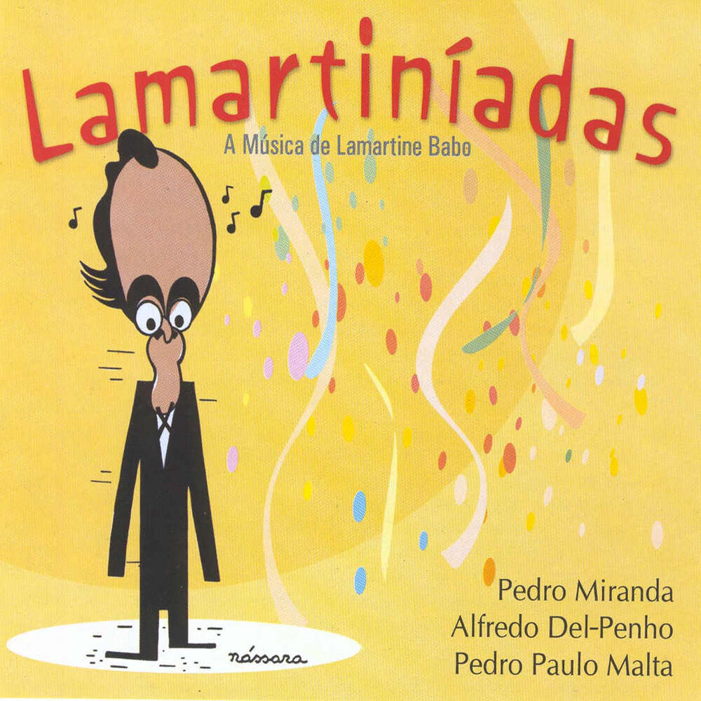 Picture of Lamartiníadas - A Música de Lamartine Babo Com Pedro Miranda, Alfredo del Penho e Pedo Paulo Malta