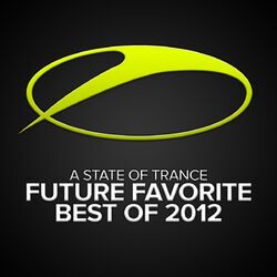 Cover of A State Of Trance - Future Favorite Best Of 2012