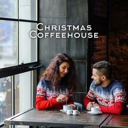 Cover of Christmas Coffeehouse – Smooth Jazz Music and Christmas Bells Background Music for Cozy Winter Coffee Shop