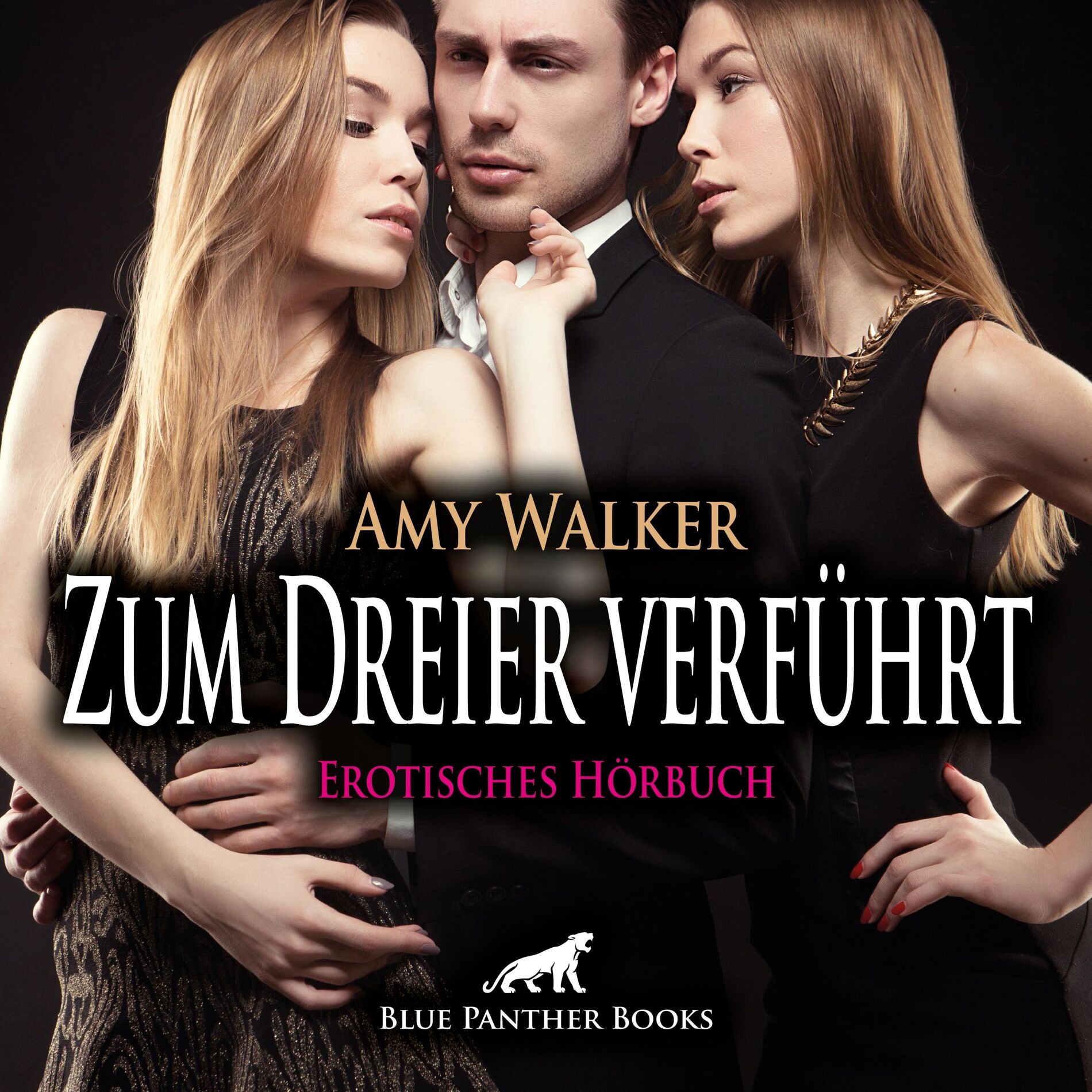 Album cover of Zum Dreier verführt / nach allen Regeln der Kunst ... (ein erotisches Hörbuch von blue panther books mit Sex, Leidenschaft, Erotik, Lust, Hörspiel)