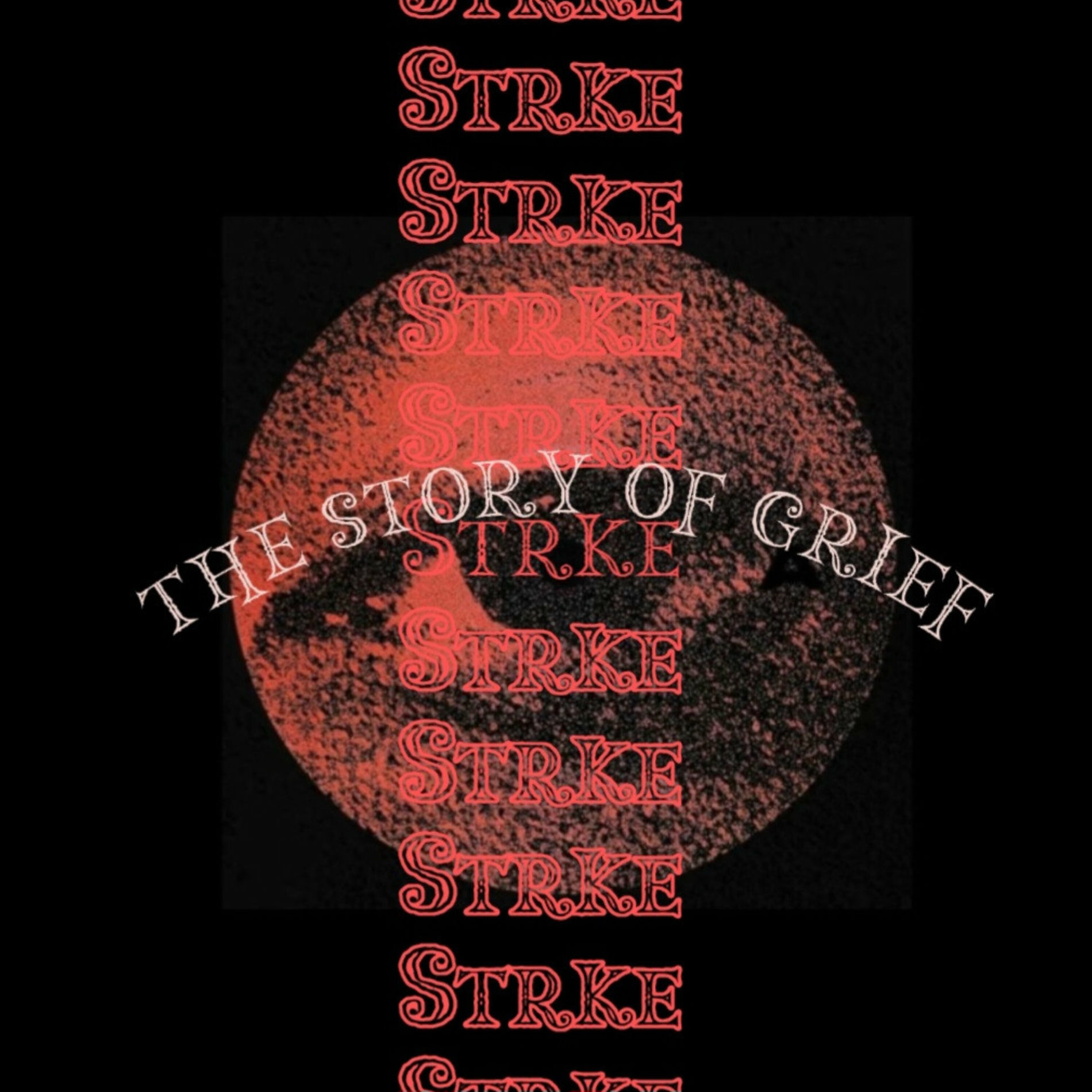 Album cover of STRKE: The Story Of Grief