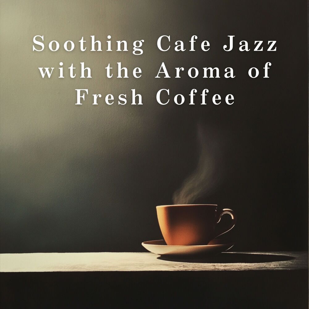 Picture of Soothing Cafe Jazz with the Aroma of Fresh Coffee