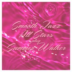 Cover of Smooth Jazz All Stars Play Summer Walker (Instrumental)