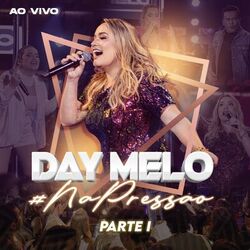 Cover of Day Melo na Pressão, Pt. 1 (Ao Vivo)