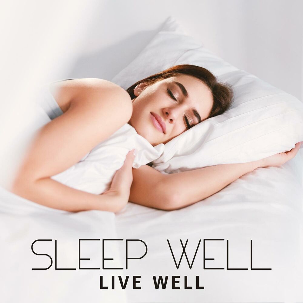 Picture of Sleep Well, Live Well: Relaxing Music for Quality Rest, Insomnia Cure, Nighttime Relaxation