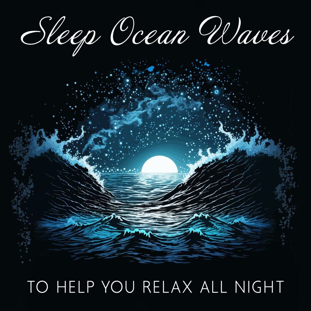 Picture of Sleep Ocean Waves to Help You Relax All Night: New Age for Insomnia and Healing Natural Sleep Aid, Calm Sea Waves