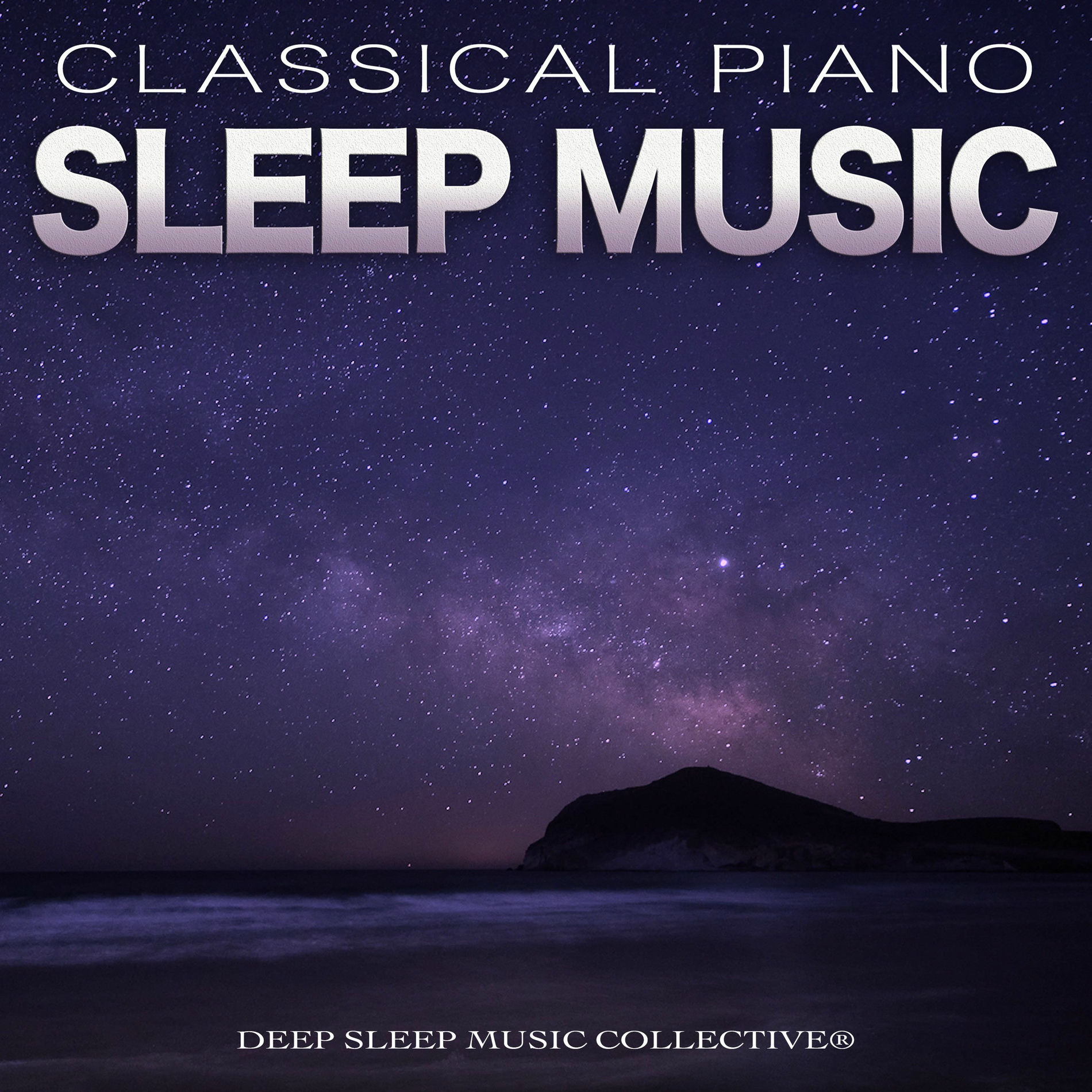 Album cover of Classical Piano Sleep Music: Relaxing Music For Deep Sleep, Sleeping Aid, Soothing Sleeping Music For Rest and Calm Classical Musi